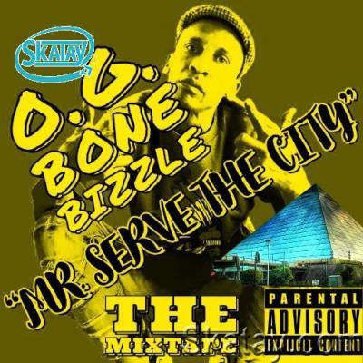 O.G. Bone Bizzle - Mr. Serve The City (2022)