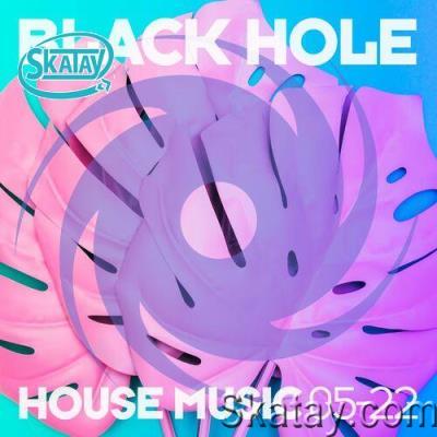 Black Hole House Music 05-22 (2022)