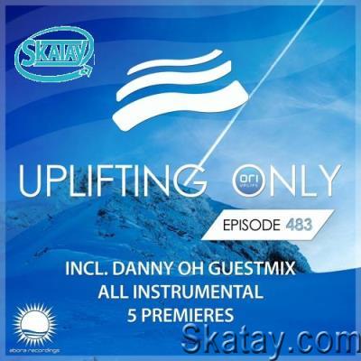 Ori Uplift & Danny Oh - Uplifting Only 483 (2022-05-12)