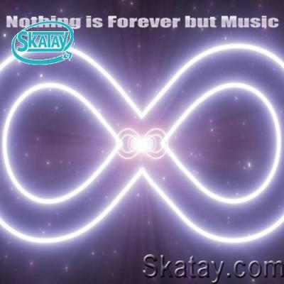 Nothing Is Forever but Music (2022)