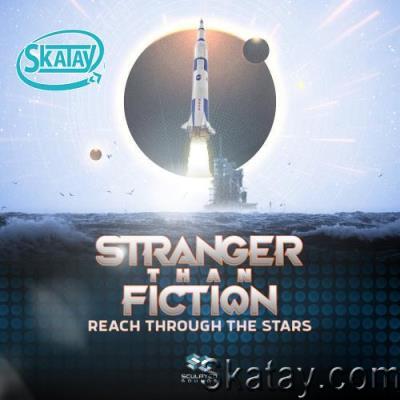 Stranger Than Fiction - Reach Through The Stars (2022)