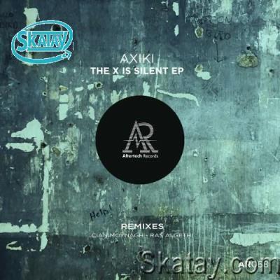 AXIKI - The X is Silent EP (2022)