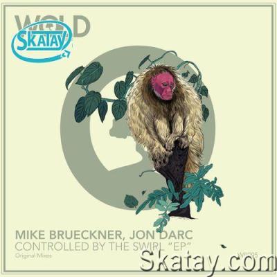Mike Brueckner & Jon Darc - Controlled by the Swirl (2022)