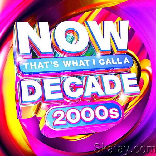 NOW Thats What I Call A Decade 2000s (2022)