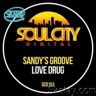 Sandy's Groove - Love Drug (2022)