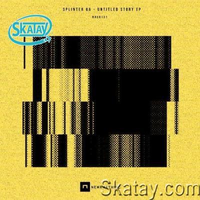 Splinter - Untitled Story EP (2022)