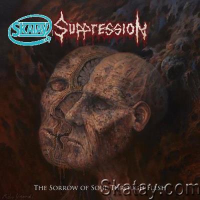Suppression - The Sorrow of Soul Through Flesh (2022)