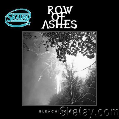 Row Of Ashes - Bleaching Heat (2022)