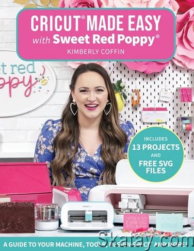 Cricut® Made Easy with Sweet Red Poppy® (2022)