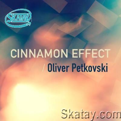 Oliver Petkovski - Cinnamon Effect 018 (2022-05-03)