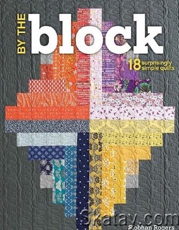 By the Block: 18 Surprisingly Simple Quilts (2015)