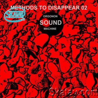 Orgonon Sound Machine - Methods To Disappear 02 (2022)