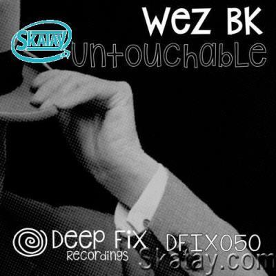 Wez BK - Untouchable (2022)