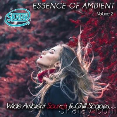 Essence of Ambient, Vol. 2 (Wide Ambient Sounds & Chill Scapes) (2022)