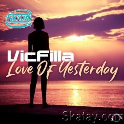 Vicfilla - Love Of Yesterday (2022)