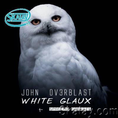 John Ov3rblast - White Glaux (2022)