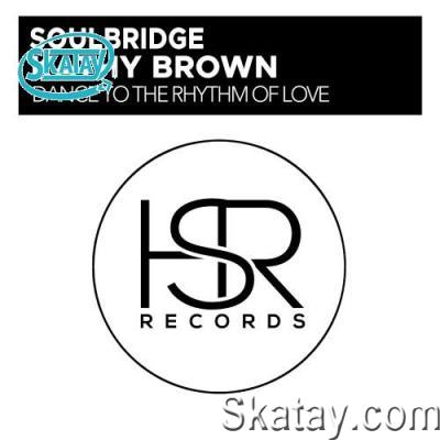 Soulbridge & Kathy Brown - Dance To The Rhythm Of Love (2022)