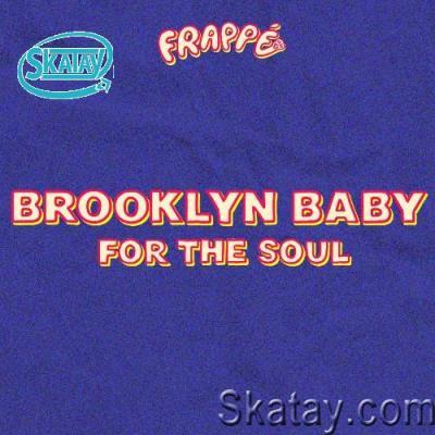 Brooklyn Baby - For the Soul (2022)