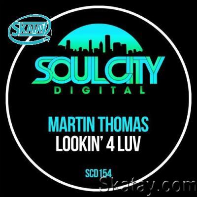 Martin Thomas - Lookin' 4 Luv (2022)