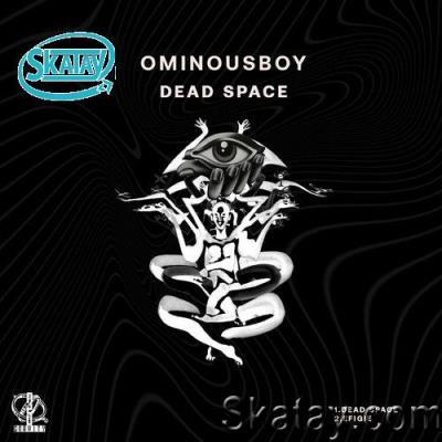 Ominousboy - Dead Space (2022)
