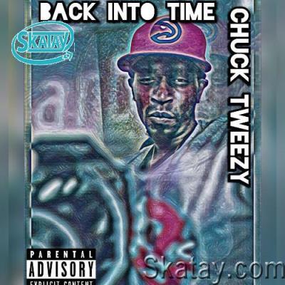 Chuck Tweezy - Back Into Time (2022)
