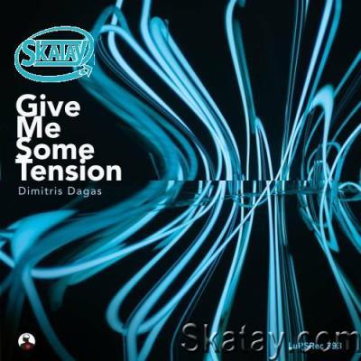 Dimitris Dagas - Give Me Some Tension (2022)
