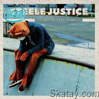Steele Justice - The Way The Cookie Crumbles (2022)