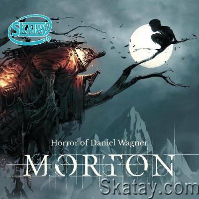 Morton - Horror of Daniel Wagner (2022)