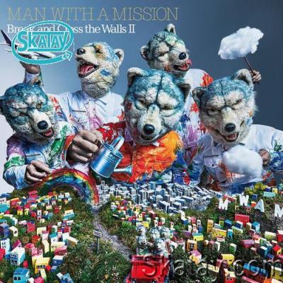 Man With A Mission - Break And Cross The Walls II (2022)