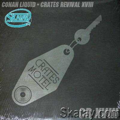 Conan Liquid - Crates Revival 18 (2022)