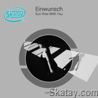 Einwunsch - Sun Rise With You (2022)