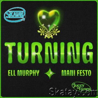 Ell Murphy & Mani Festo - Turning (2022)