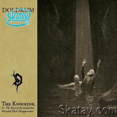 Doldrum - The Knocking, Or The Story of the Sound that Preceded Their Disappearance (2022)