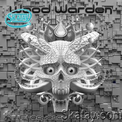 Wood Warden - Frequency Hacker (2022)