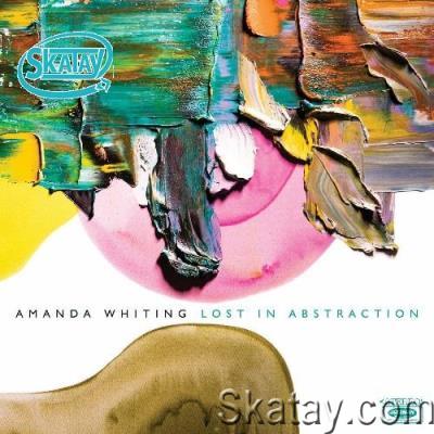 Amanda Whiting - Lost in Abstraction (2022)