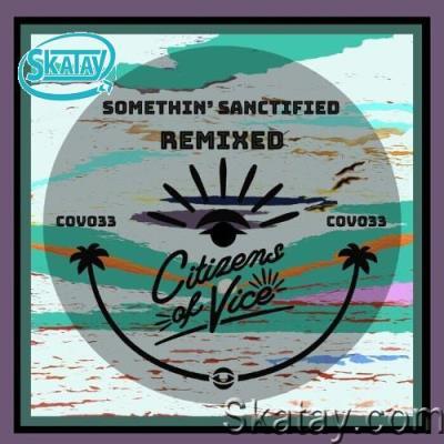 Somethin' Sanctified - Remixed (2022)