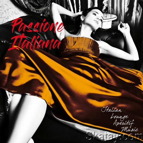 Passione Italiana Italian Lounge Aperitif Music (2022)