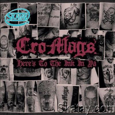 Cro-Mags - Here''s To The Ink In Ya (2022)