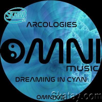 Arcologies - Dreaming in Cyan (2022)