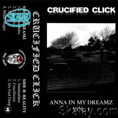 Crucified Click - Anna In My Dreamz, Vol. 1 (2022)
