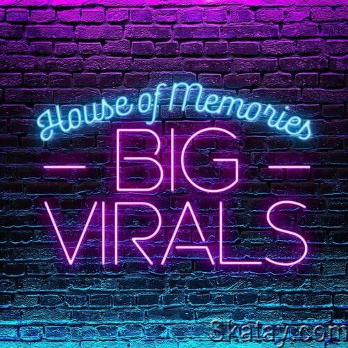 House of Memories - Big Virals (2022)