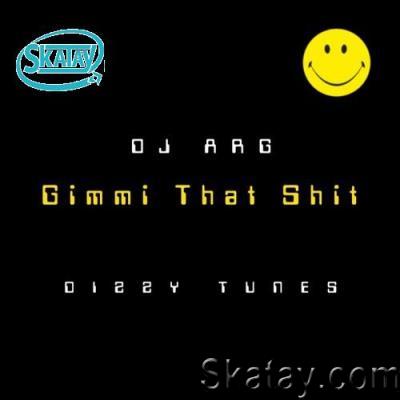 DJ ARG - Gimmi That Shit (2022)