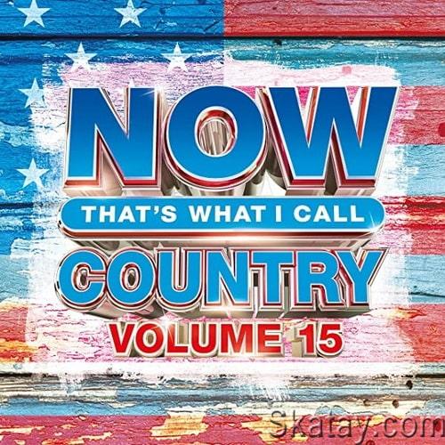 NOW Thats What I Call Country Vol. 15 (2022) FLAC
