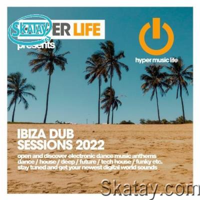Ibiza Dub Sessions 2022 (2022)