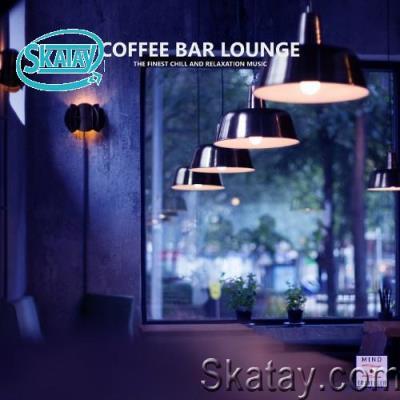 Coffee Bar Lounge (The Finest Chill and Relaxation Music) (2022)