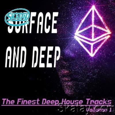 Surface and Deep, Volume 1 - the Finest Deep House (Compilation) (2022)