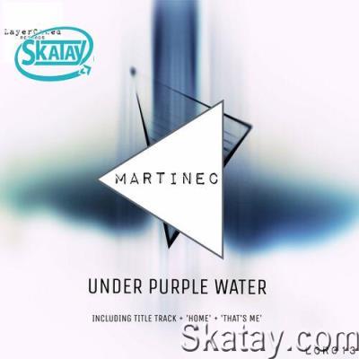 Martinec - Under Purple Water (2022)