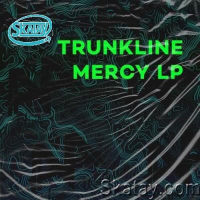 Trunkline - Mercy LP (2022)