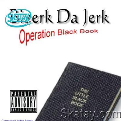 Bizerk Da Jerk - Operation Black Book (2022)