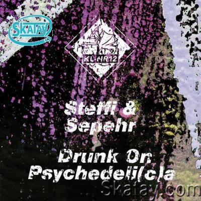 Steffi & Sepehr, Steffi, Sepehr - Drunk On Psychedeli(c)a (2022)
